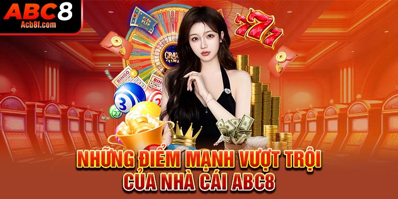 Những điểm mạnh nổi bật của nhà cái ABC8 